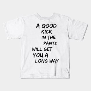 Kick in the Pants Kids T-Shirt